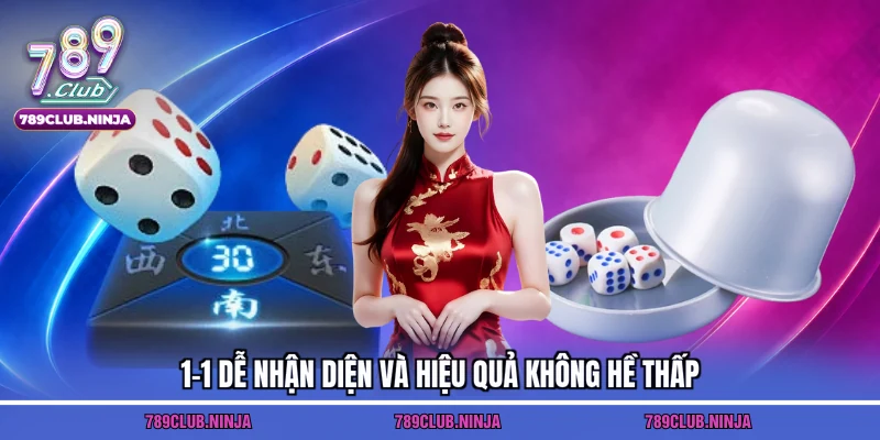 1-1 dễ nhận diện và hiệu quả không hề thấp