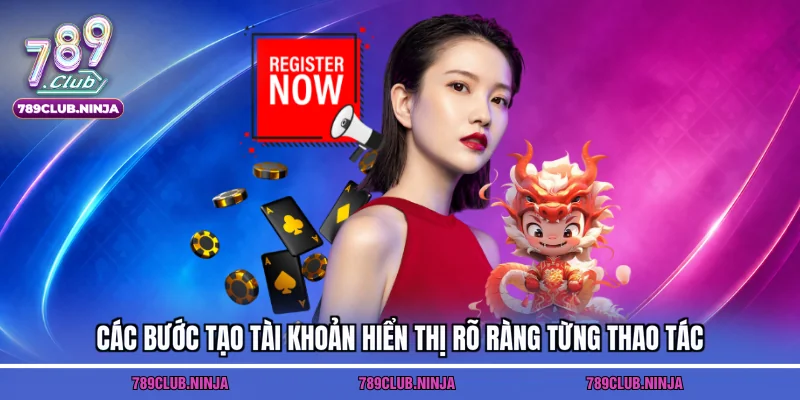 Các bước tạo tài khoản hiển thị rõ ràng từng thao tác