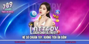 Cách Chơi Lô Trượt – Né Số Chuẩn Tay, Xuống Tiền Ăn Đậm