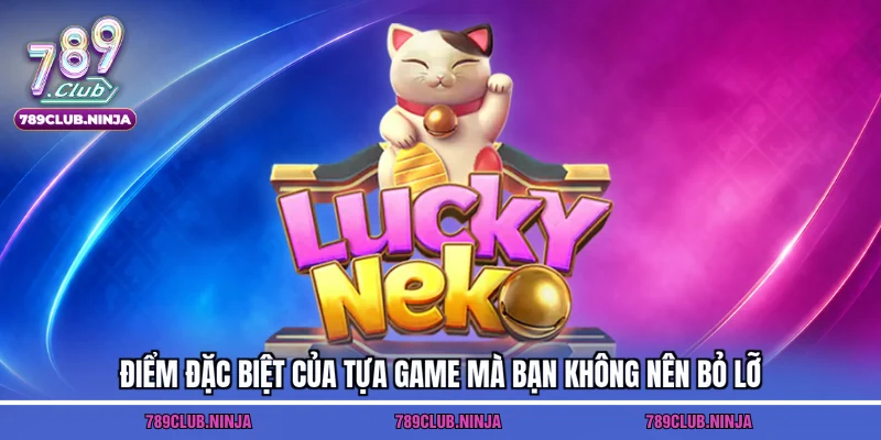 Điểm đặc biệt của tựa game mà bạn không nên bỏ lỡ