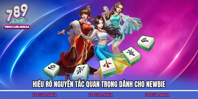 Hiểu rõ nguyên tắc quan trọng dành cho newbie