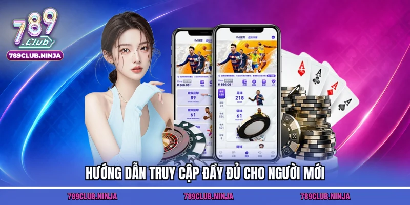 Hướng dẫn truy cập đầy đủ cho người mới
