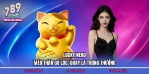 Lucky Neko – Mèo Thần Gõ Lộc, Quay Là Trúng Thưởng