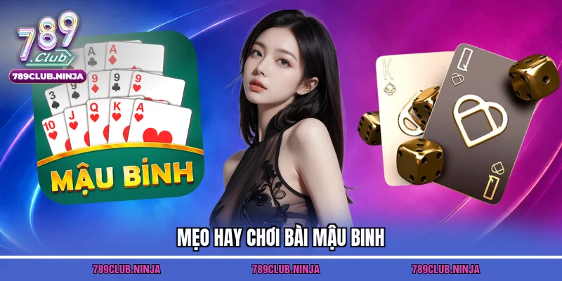 Mẹo hay chơi bài Mậu Binh