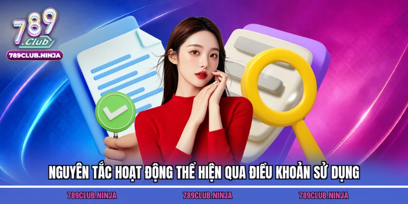 Nguyên tắc hoạt động thể hiện qua điều khoản sử dụng